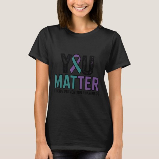 You Suicide Prevention Awareness Ribbon  T-shirt (Voorkant)