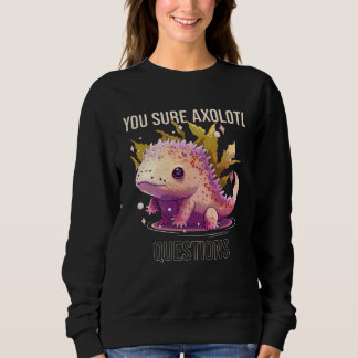 You Sure Axolotl Questions Axolotl Mexican Walking Trui