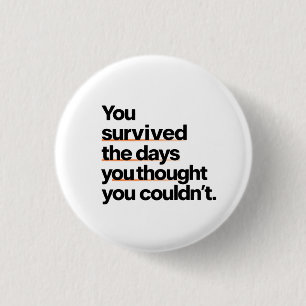 You Survived: Inspirerend overlevingscitaat afdruk Ronde Button 3,2 Cm