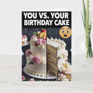 You vs. Your Birthday Cake - Grappige meme Verjaar Kaart