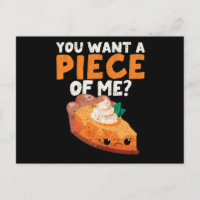 You want a piece of me funny pumpkin pie