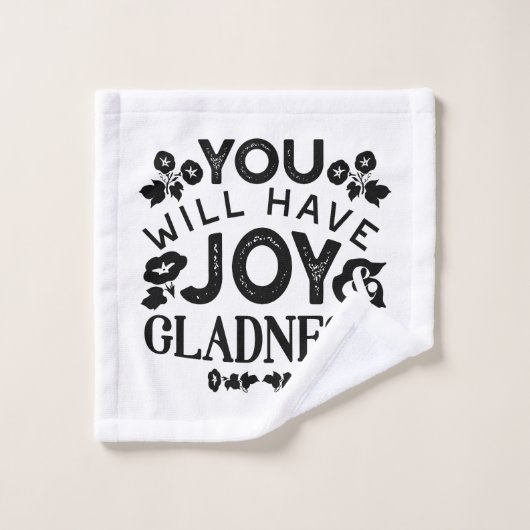 You Will Have Joy and Gladness Inspirational Quote (Gant de toilette)