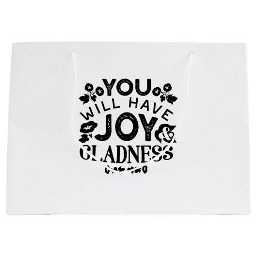 You Will Have Joy and Gladness Inspirational Quote Groot Cadeauzakje (Voorkant)