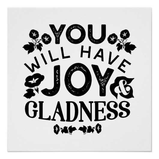 You Will Have Joy and Gladness Inspirational Quote Perfect Poster (Voorkant)
