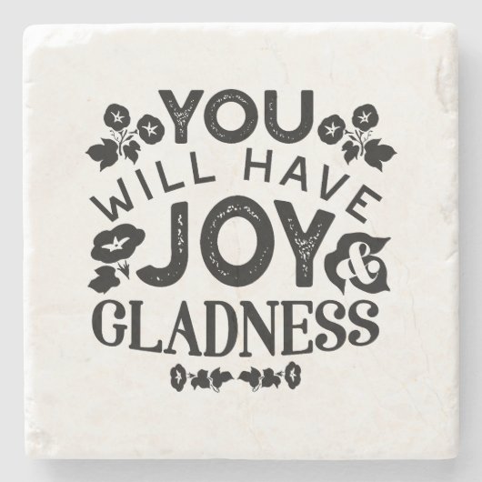 You Will Have Joy and Gladness Inspirational Quote Stenen Onderzetter (Voorkant)