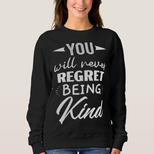 You Will Never Regret Being Kind Kindness Orange D Trui (Voorkant)