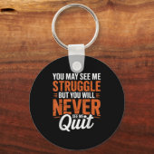 You Will Never See Me Quit, Motivational Quote Sleutelhanger (Voorkant)