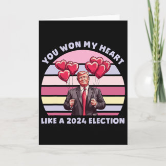 You Won My Heart Like A 2024 Election Funny Trump  Kaart