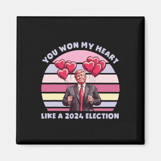 You Won My Heart Like A 2024 Election Funny Trump  Magneet