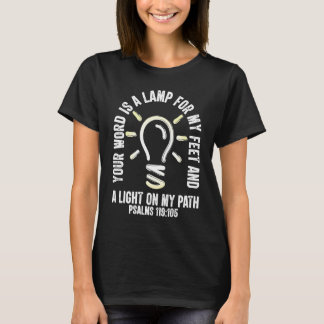 You Word Is A Lamp To My Feet Psalms 119 Bible Ver T-shirt