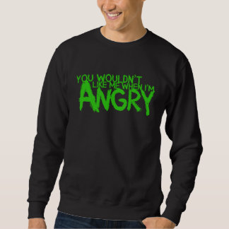 You Wouldn t Like Me When I m Angry Trui