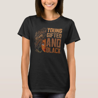 Young ed And Black History Month African Melanin W T-shirt