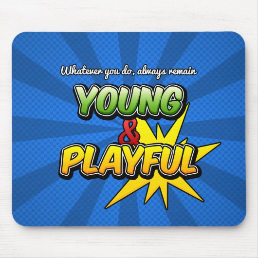 Young&Playful Inspirerend Mousepad Muismat (Voorkant)