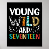 Young Wild en zeventien 17e verjaardag 17 jaar oud Poster (Voorkant)