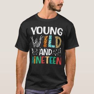 Young Wild & Nineteen Girl Boy Grappig 19e Verjaar T-shirt