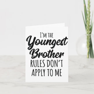 Youngest Brother Shirt Rules Don't Apply To Me Fun Kaart