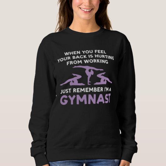 your back is hurting working remember I m gysmnast Trui (Voorkant)