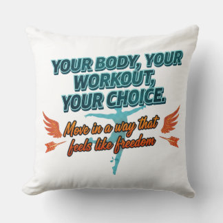 Your Body Your Workout Your Choice Kussen