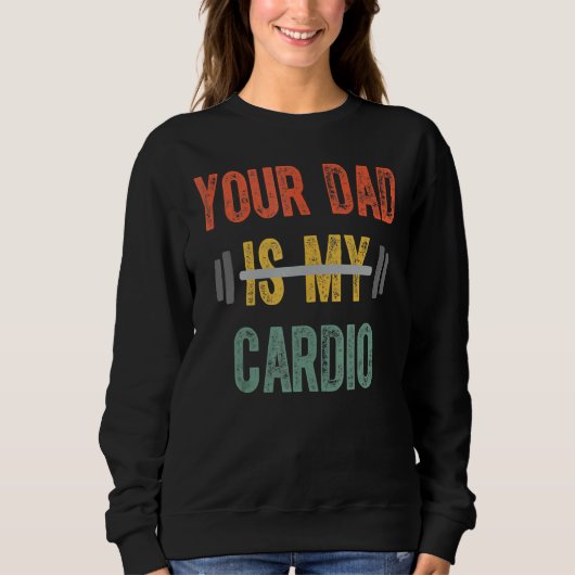 Your Dad Is My Cardio Mens Father Day Trui (Voorkant)