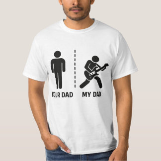 Your Dad My Dad T-shirt