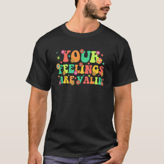 Your Feelings Are Valid Cute Retro Mental Health A T-shirt