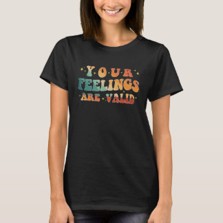 Your Feelings Are Valid Cute Retro Mental Health A T-shirt
