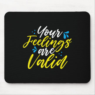 Your Feelings Are Valid - Mental Health Awareness  Muismat