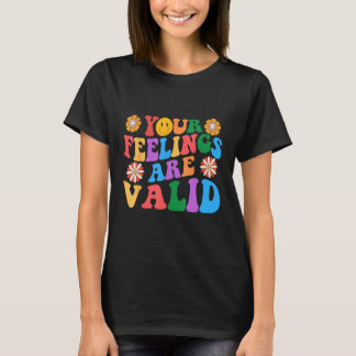 Your Feelings Are Valid Mental Health Awareness Su T-shirt