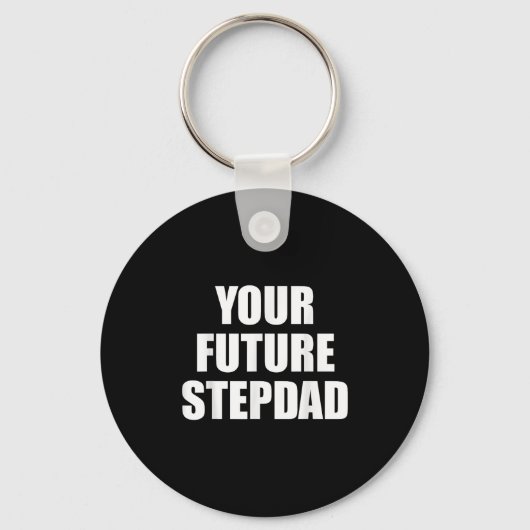 Your Future Stepdad Quote  Sleutelhanger (Voorkant)