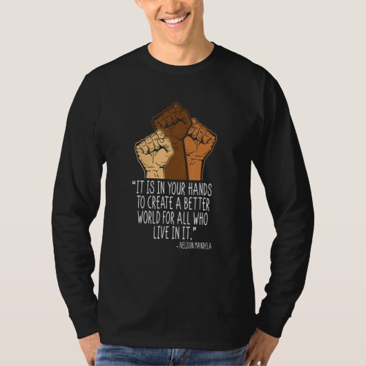 Your Hands Create Better World Black History Month T-shirt (Voorkant)