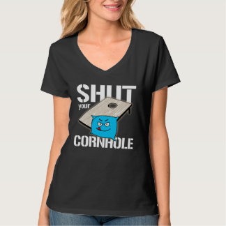 Your Hole is my Goal Cornhole  shut your cornhole T-shirt