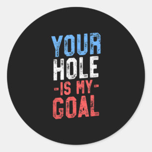 Your Hole Is My Goal Cornhole T Team 4th of July Ronde Sticker