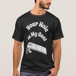 Your Hole Is My Goal Cornhole Team Bean Bag T-shirt