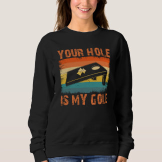 Your Hole Is My Goal Cornhole Team Bean Bag Trui