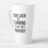 Your Lack of Planning coffee mug (Angle gauche)