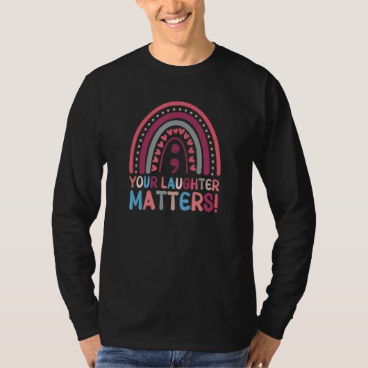 Your Laughter Matters Boho Rainbow Semicolon T-shirt (Voorkant)