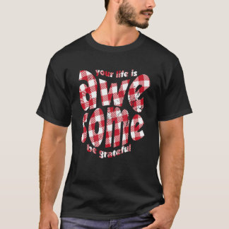 Your Life Is Awesome Buffalo Plaid Motivation Quot T-shirt