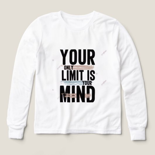 Your Only Limit Is Your Mind Long Sleeve/T-Shirt | (Motif recto)