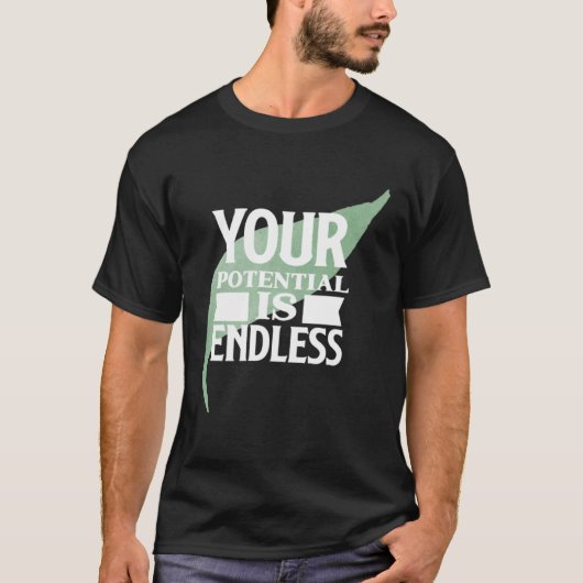 Your Potential is Endless Motivational Text T-shirt (Voorkant)