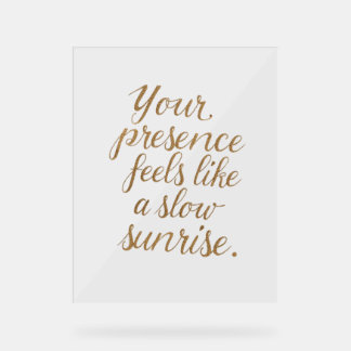 Your Presence: A Slow Sunrise