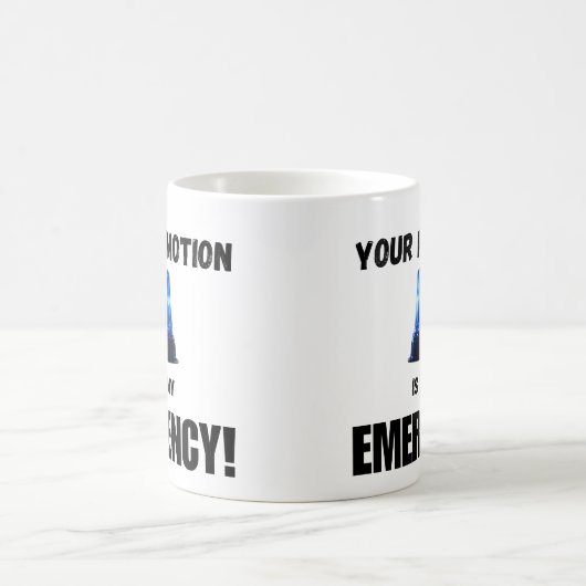 Your Promotion Is Not My Emergency Mug (Centre)
