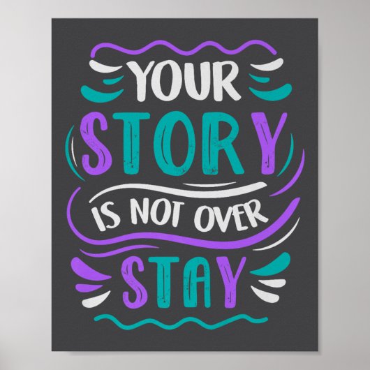 Your Story Is Not Over Stay Premium  Poster (Voorkant)
