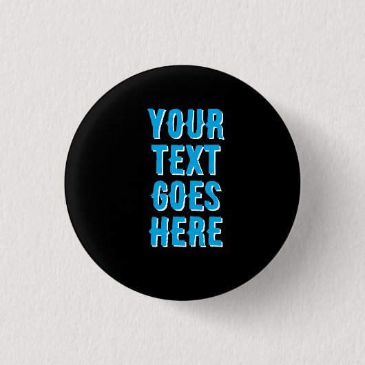 your text goes here, Pin Badge Button  (Voorkant)