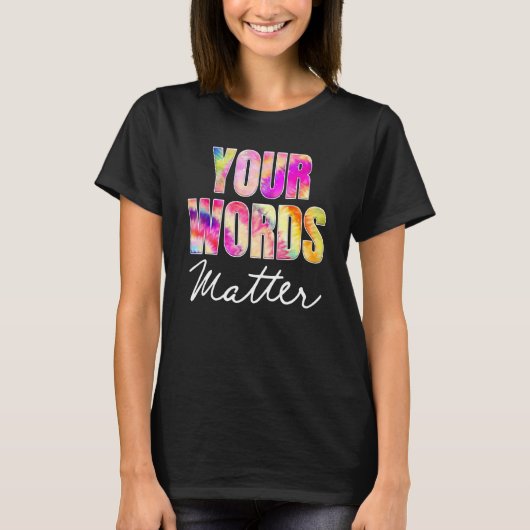Your Words Matter Speech Therapy Appreciation T-shirt (Voorkant)