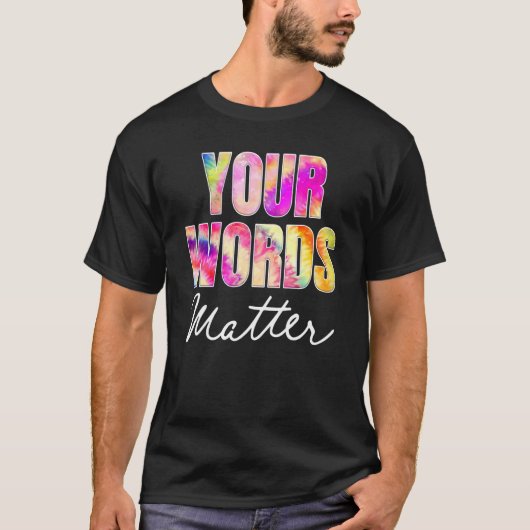 Your Words Matter Speech Therapy Appreciation T-shirt (Voorkant)