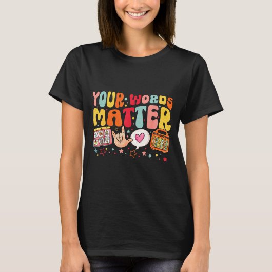 Your Words Speech Therapy Language Pathologist Slp T-shirt (Voorkant)