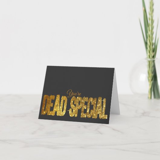 "You're Dead Special" Glitter Effect Blank Kaart (Voorkant)