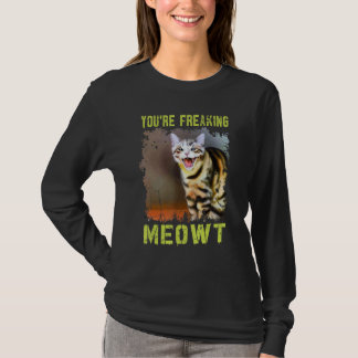 You're Freaking Meowt  Cat Meme Meow Pun Cat  10 T-shirt