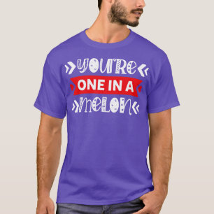 Youre in een Melon Cute Punny Artwork T-shirt