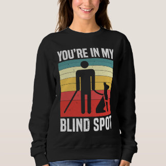 You're In My Blind Spot Braille Blind Awareness Trui